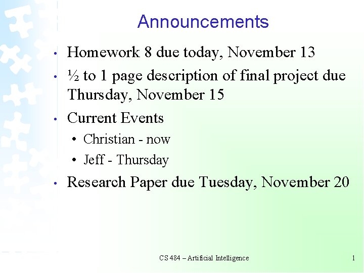 Announcements • • • Homework 8 due today, November 13 ½ to 1 page