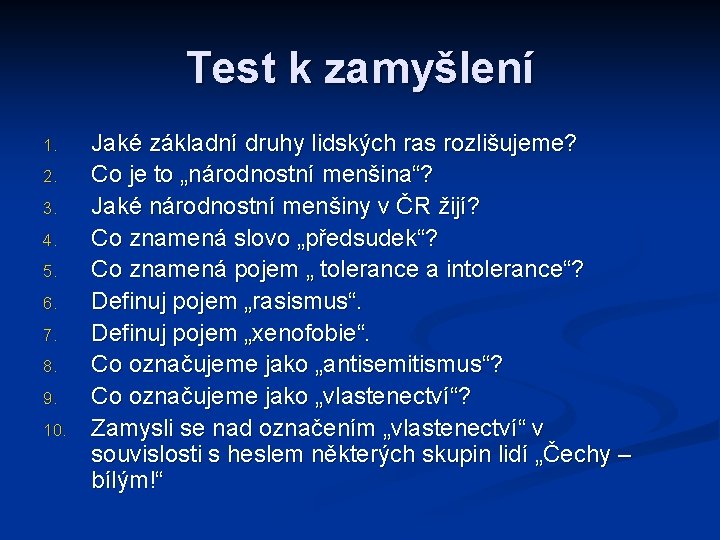 Test k zamyšlení 1. 2. 3. 4. 5. 6. 7. 8. 9. 10. Jaké Test k zamyšlení 1. 2. 3. 4. 5. 6. 7. 8. 9. 10. Jaké