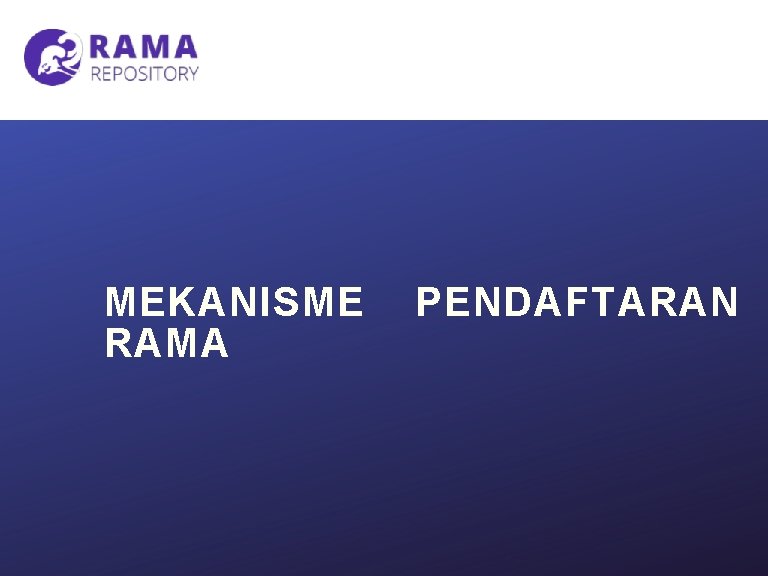 Apa itu RAMA REPOSITORY Merupakan repositori nasional laporan