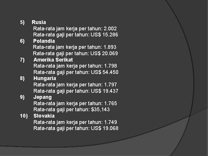5) Rusia Rata-rata jam kerja per tahun: 2. 002 Rata-rata gaji per tahun: US$