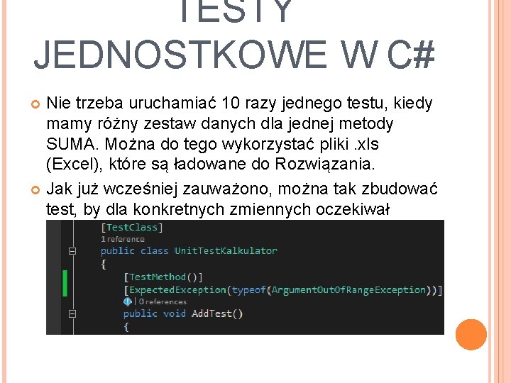 TESTY JEDNOSTKOWE W C# Nie trzeba uruchamiać 10 razy jednego testu, kiedy mamy różny