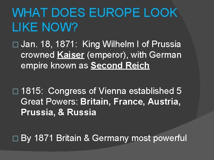 WHAT DOES EUROPE LOOK LIKE NOW? � Jan. 18, 1871: King Wilhelm I of