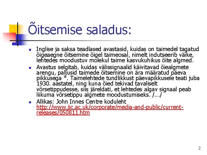Õitsemise saladus: n n n Inglise ja saksa teadlased avastasid, kuidas on taimedel tagatud