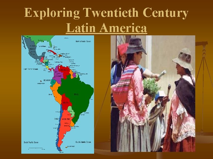 Exploring Twentieth Century Latin America 