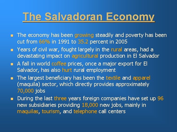 The Salvadoran Economy n n n The economy has been growing steadily and poverty