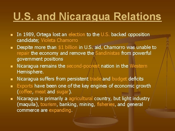 U. S. and Nicaragua Relations n n n In 1989, Ortega lost an election