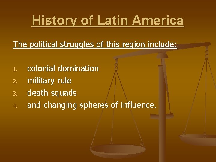 History of Latin America The political struggles of this region include: 1. 2. 3.