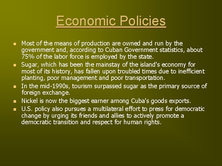 Economic Policies n n n Most of the means of production are owned and