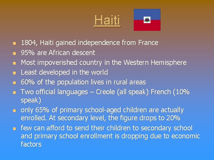 Haiti n n n n 1804, Haiti gained independence from France 95% are African
