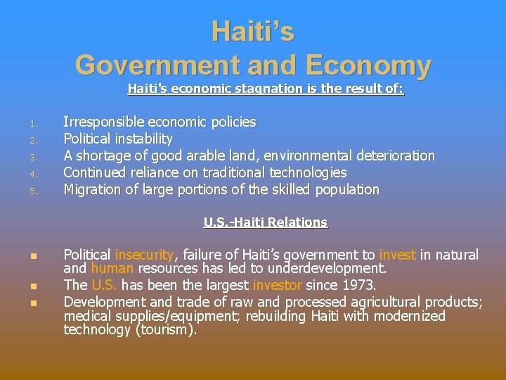 Haiti’s Government and Economy Haiti's economic stagnation is the result of: 1. 2. 3.