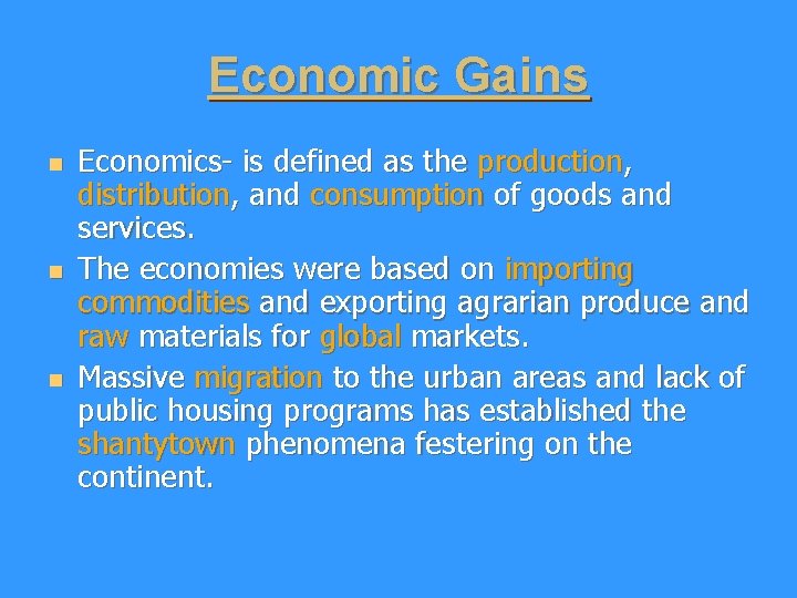 Economic Gains n n n Economics- is defined as the production, distribution, and consumption