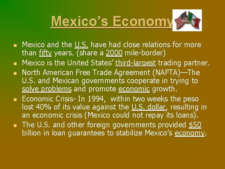 Mexico’s Economy n n n Mexico and the U. S. have had close relations