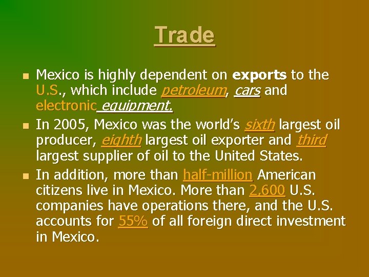 Trade n n n Mexico is highly dependent on exports to the U. S.