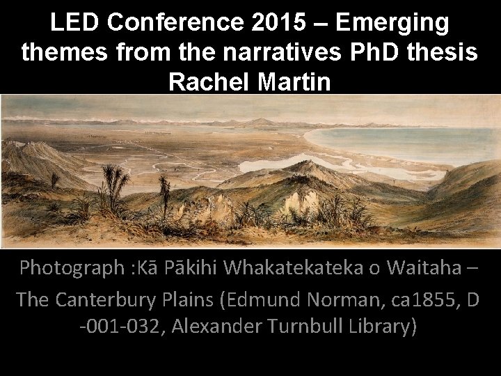 LED Conference 2015 – Emerging themes from the narratives Ph. D thesis Rachel Martin