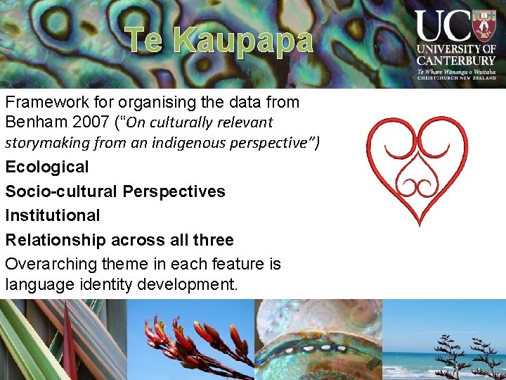 Te Kaupapa Framework for organising the data from Benham 2007 (“On culturally relevant storymaking
