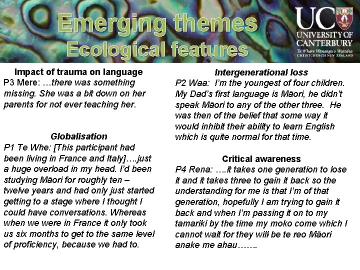 Emerging themes Ecological features Impact of trauma on language P 3 Mere: …there was