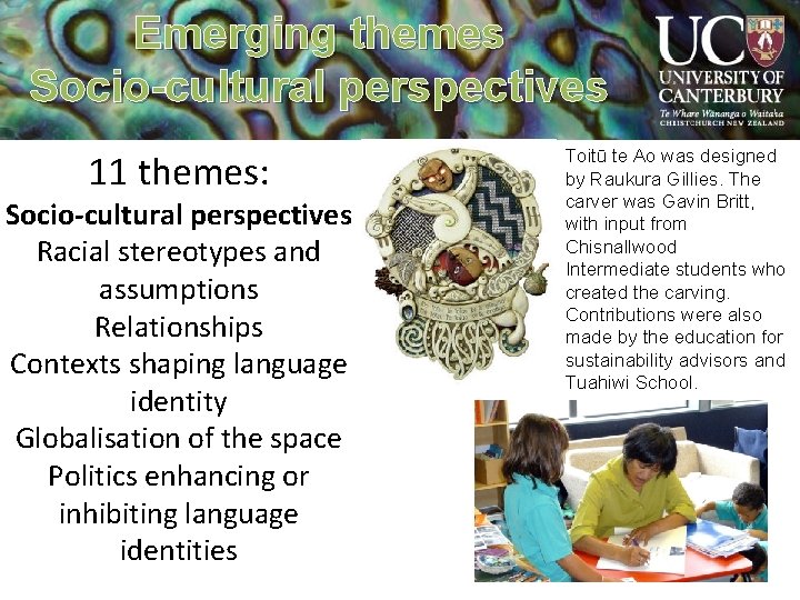 Emerging themes Socio-cultural perspectives 11 themes: Socio-cultural perspectives Racial stereotypes and assumptions Relationships Contexts