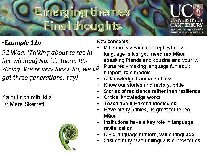 Emerging themes Final thoughts Key concepts: • Example 11 n • Whānau is a