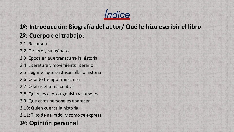 Índice 1º: Introducción: Biografía del autor/ Qué le hizo escribir el libro 2º: Cuerpo