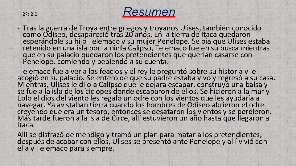 2º: 2. 1 Resumen - Tras la guerra de Troya entre griegos y troyanos