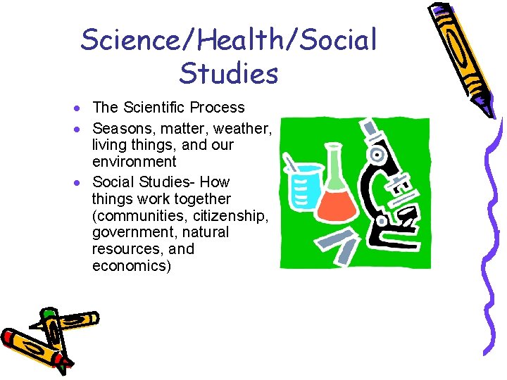 Science/Health/Social Studies · The Scientific Process · Seasons, matter, weather, living things, and our