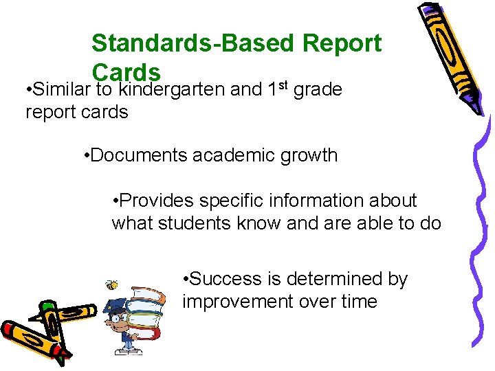 Standards-Based Report Cards st • Similar to kindergarten and 1 grade report cards •