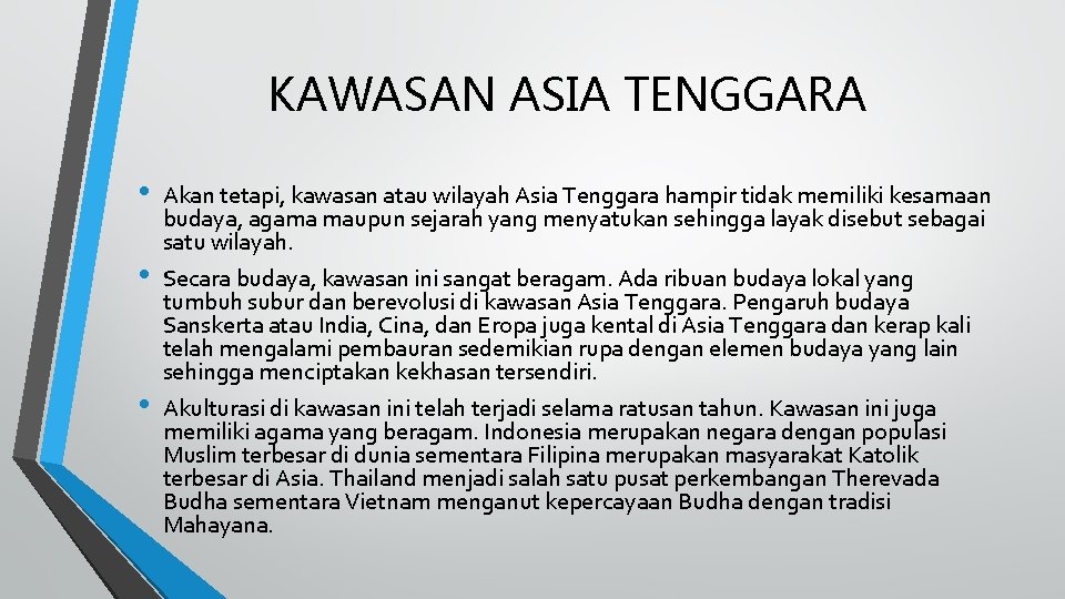 KAWASAN ASIA TENGGARA • • • Akan tetapi, kawasan atau wilayah Asia Tenggara hampir KAWASAN ASIA TENGGARA • • • Akan tetapi, kawasan atau wilayah Asia Tenggara hampir