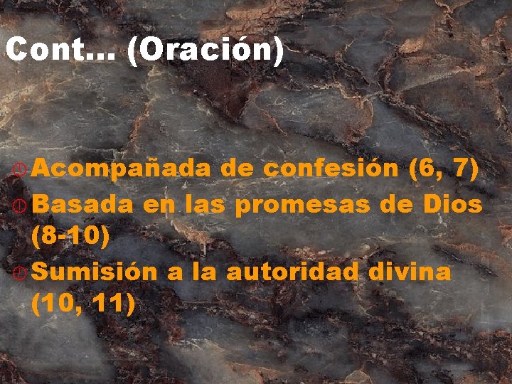 Cont. . . (Oración) » Acompañada de confesión (6, 7) ¼ Basada en las