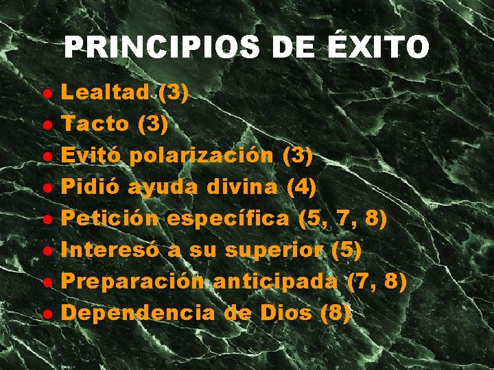 PRINCIPIOS DE ÉXITO l l l l Lealtad (3) Tacto (3) Evitó polarización (3)