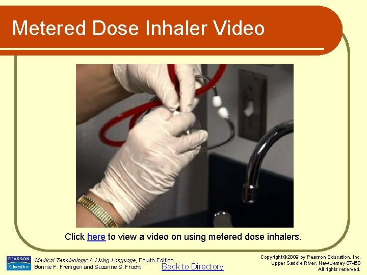 Metered Dose Inhaler Video Click here to view a video on using metered dose