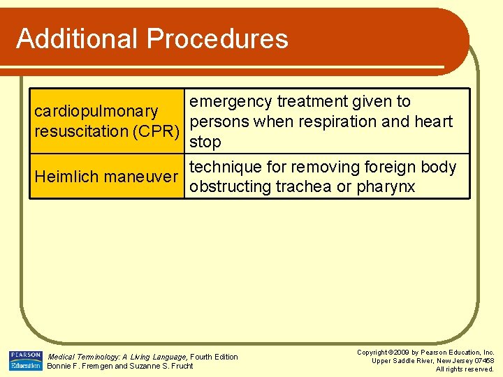 Additional Procedures emergency treatment given to cardiopulmonary persons when respiration and heart resuscitation (CPR)