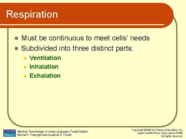 Respiration Must be continuous to meet cells’ needs l Subdivided into three distinct parts: