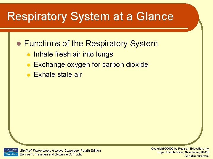Respiratory System at a Glance l Functions of the Respiratory System l l l