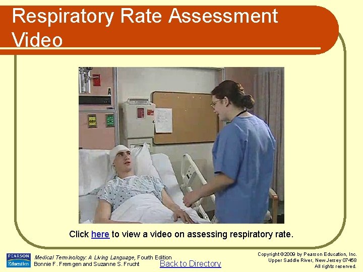 Respiratory Rate Assessment Video Click here to view a video on assessing respiratory rate.