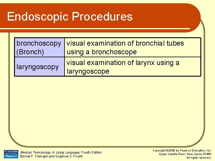 Endoscopic Procedures bronchoscopy visual examination of bronchial tubes (Bronch) using a bronchoscope visual examination