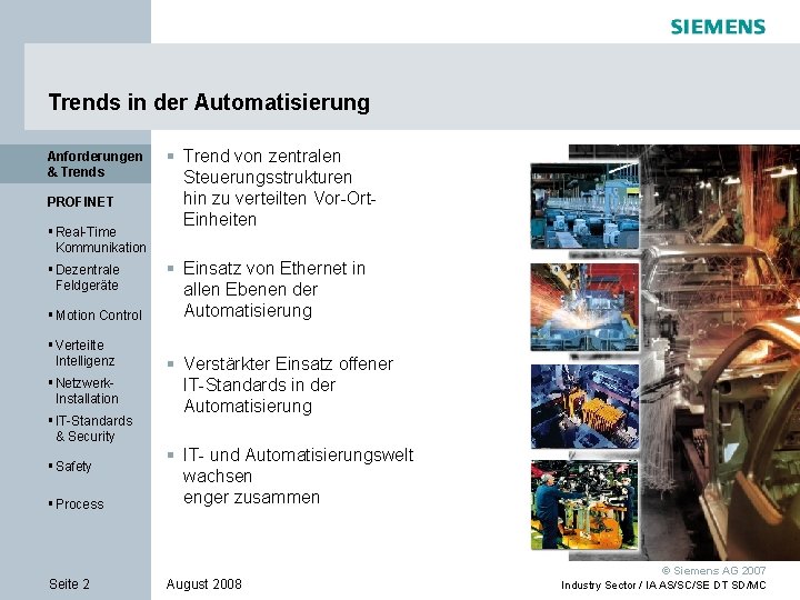 Trends in der Automatisierung Anforderungen & Trends PROFINET § Real-Time Kommunikation § Dezentrale Feldgeräte