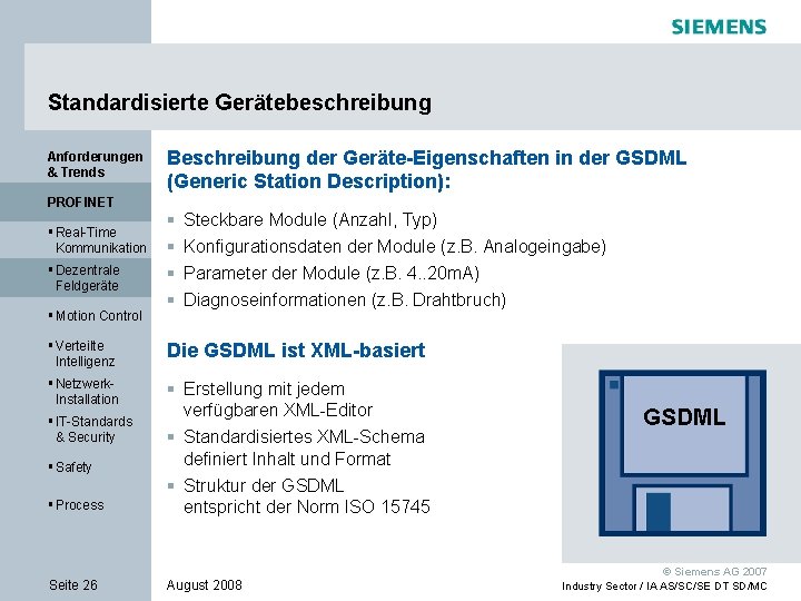 Standardisierte Gerätebeschreibung Anforderungen & Trends Beschreibung der Geräte-Eigenschaften in der GSDML (Generic Station Description):