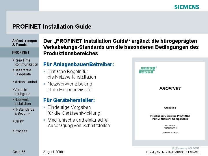 PROFINET Installation Guide Anforderungen & Trends PROFINET § Real-Time Kommunikation § Dezentrale Feldgeräte §