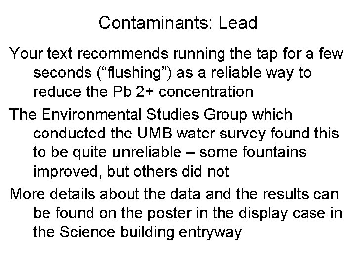 Contaminants: Lead Your text recommends running the tap for a few seconds (“flushing”) as