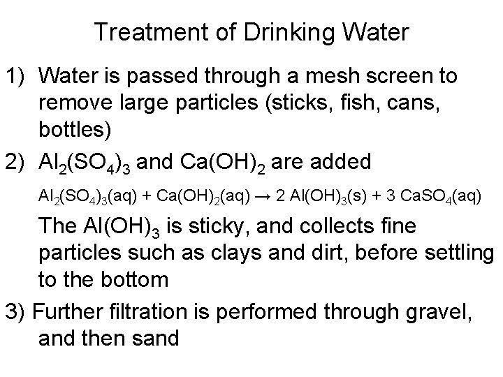 Treatment of Drinking Water 1) Water is passed through a mesh screen to remove