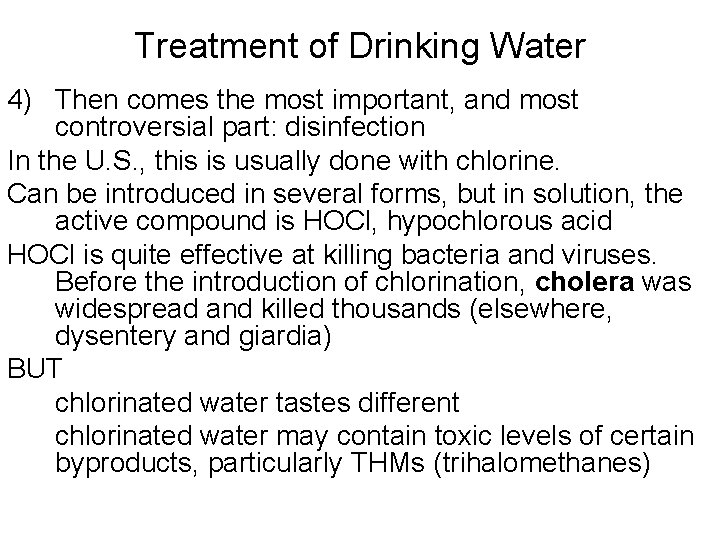 Treatment of Drinking Water 4) Then comes the most important, and most controversial part: