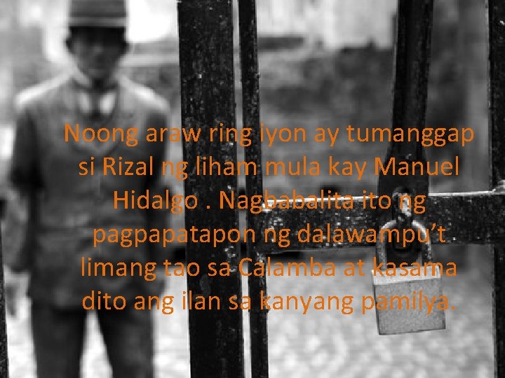 Noong araw ring iyon ay tumanggap si Rizal ng liham mula kay Manuel Hidalgo.