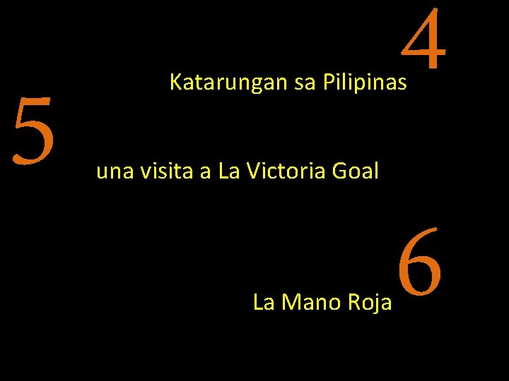 5 4 Katarungan sa Pilipinas una visita a La Victoria Goal La Mano Roja