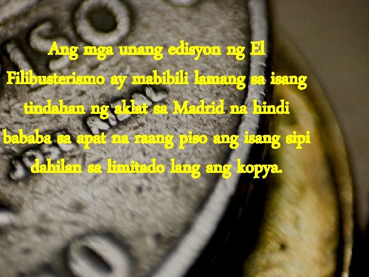 Ang mga unang edisyon ng El Filibusterismo ay mabibili lamang sa isang tindahan ng