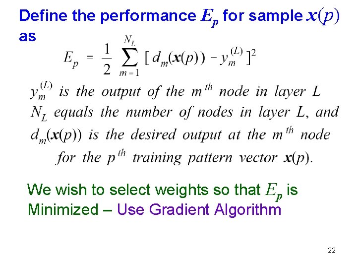 Define the performance Ep for sample x(p) as We wish to select weights so