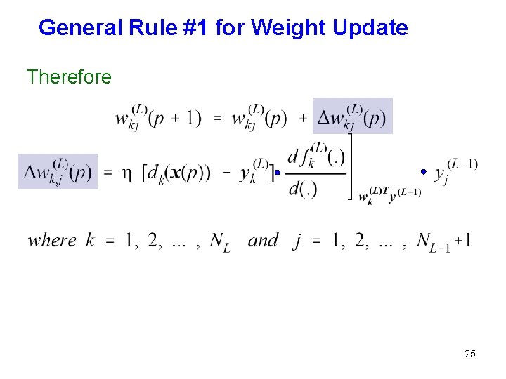 General Rule #1 for Weight Update Therefore 25 