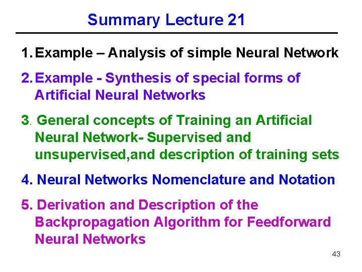 Summary Lecture 21 1. Example – Analysis of simple Neural Network 2. Example -