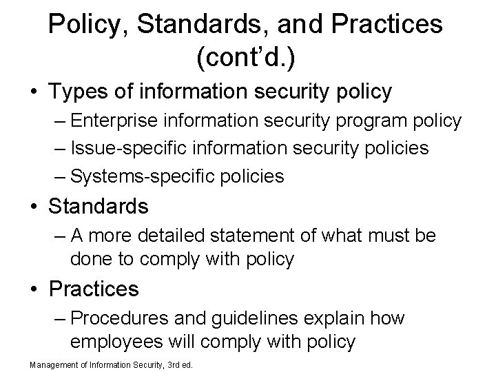 Policy, Standards, and Practices (cont’d. ) • Types of information security policy – Enterprise