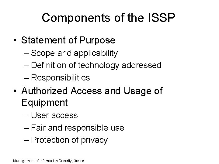 Components of the ISSP • Statement of Purpose – Scope and applicability – Definition