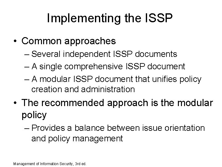 Implementing the ISSP • Common approaches – Several independent ISSP documents – A single